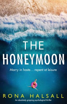 The Honeymoon: An absolutely gripping psychological thriller - Halsall, Rona