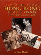The Hong Kong Visitor's Book: A Historical Who's Who