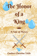 The Honor of a King (a Tale of Mercy)