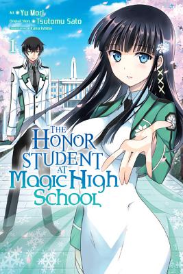 The Honor Student at Magic High School, Vol. 1 - Sato, Tsutomu, and Mori, Yu, and Prowse, Alice (Translated by)