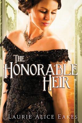 The Honorable Heir - Eakes, Laurie Alice