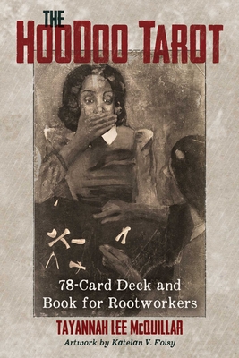 The Hoodoo Tarot: 78-Card Deck and Book for Rootworkers - McQuillar, Tayannah Lee, and Foisy, Katelan V