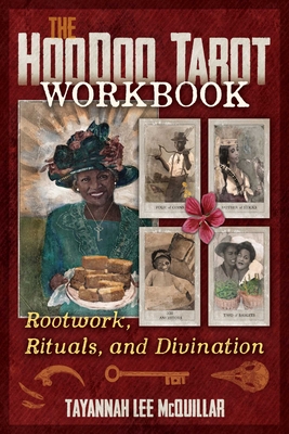 The Hoodoo Tarot Workbook: Rootwork, Rituals, and Divination - McQuillar, Tayannah Lee