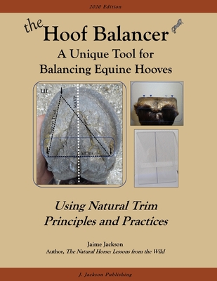 The Hoof Balancer: A Unique Tool for Balancing Equine Hooves - Jackson, Jaime