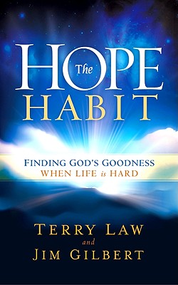 The Hope Habit: How to Confidently Expect God's Goodness in Your Life - Law, Terry