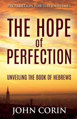 The Hope of Perfection - Corin, John