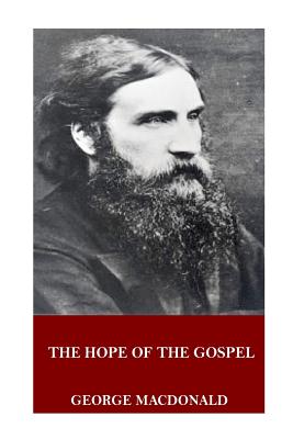 The Hope of the Gospel - MacDonald, George