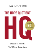 The Hope Quotient: Measure It. Raise It. You'll Never Be the Same.