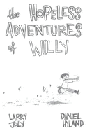 The Hopeless Adventures of Willy