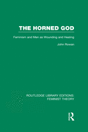 The Horned God (Rle Feminist Theory): Feminism and Men as Wounding and Healing