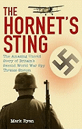 The Hornet's Sting: The Amazing Untold Story of Britain's Second World War Spy Thomas Sneum