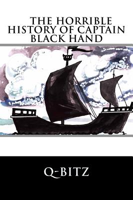 The Horrible History of Captain Black Hand - Bitz, Q -