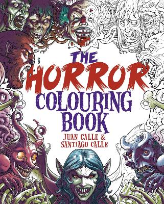 The Horror Colouring Book - Calle, Juan, and Calle, Santiago