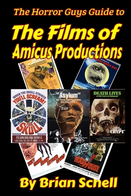 The Horror Guys Guide to the Films of Amicus Productions - Schell, Brian