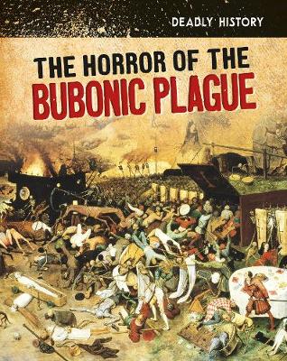 The Horror of the Bubonic Plague - Throp, Claire
