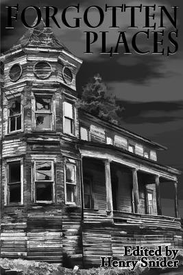 The Horror Society Presents: Forgotten Places - Howard, John H, and Salomon, Peter Adam, and Halbert, Marianne