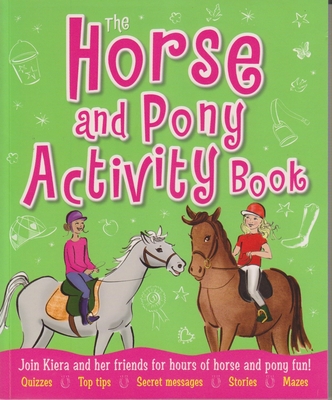 The Horse and Pony Activity Book: Join Emily and Her Friends for Hours of Horse and Pony Fun! - 