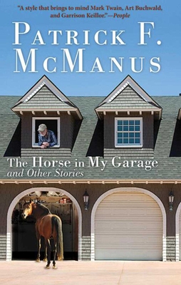 The Horse in My Garage and Other Stories - McManus, Patrick F