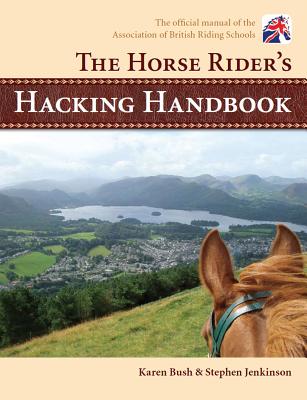 The Horse Rider's Hacking Handbook - Bush, Karen, and Jenkinson, Stephen