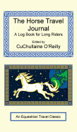The Horse Travel Journal - A Log Book for Long Riders