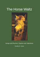 The Horse Waltz: Songs and Rhymes, Equines and Valentines