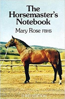 The Horsemaster's Notebook - Rose, Mary