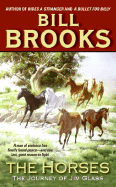 The Horses: The Journey of Jim Glass - Brooks, Bill