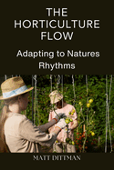 The Horticulture Flow: Adapting to Natures Rhythms