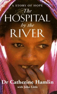 The Hospital By the River: A Story of Hope