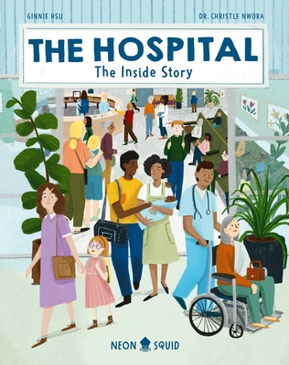 The Hospital: The Inside Story - Nwora, Christle, Dr., and Neon Squid