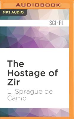 The Hostage of Zir - de Camp, L Sprague