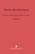 The Hot-Blooded Insects: Strategies and Mechanisms of Thermoregulation