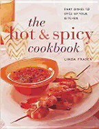 The Hot & Spicy Cookbook: Fiery Dishes to Spice Up Your Kitchen