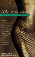 The Hot Spots: The Best Erotic Writing in Modern Fiction