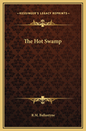 The Hot Swamp