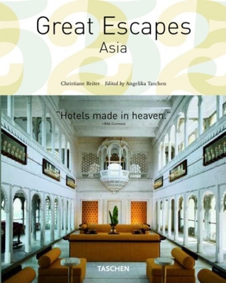 The Hotel Book: Great Escapes Asia - Reiter, Christiane, and Taschen, Angelika, Dr. (Editor)