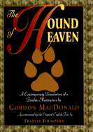 The Hound of Heaven: A Contemporary Translation of a Timeless Masterpiece