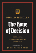 The Hour of Decision: Germany and World-Historical Evolution
