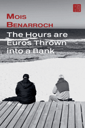 The Hours are Euros Thrown into a Bank