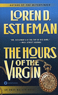 The Hours of the Virgin - Estleman, Loren D