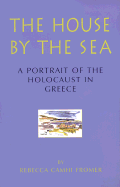 The House by the Sea: A Portrait of the Holocaust in Greece