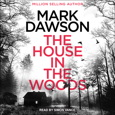 The House in the Woods - Dawson, Mark, and Vance, Simon (Narrator)