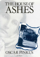 The House of Ashes - Pinkus, Oscar