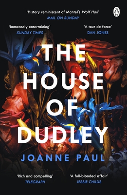 The House of Dudley: A New History of Tudor England. A TIMES Book of the Year 2022 - Paul, Joanne, Dr.