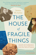 The House of Fragile Things: Jewish Art Collectors and the Fall of France