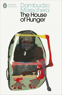 The House of Hunger - Marechera, Dambudzo, and Godwin, Peter (Introduction by)