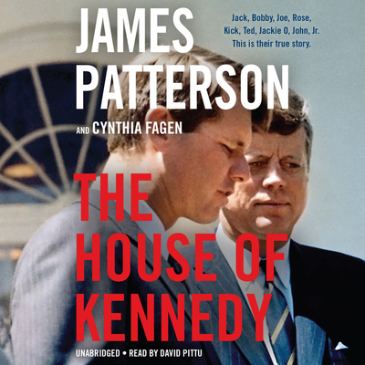 The House of Kennedy - Patterson, James, and Pittu, David (Read by)