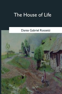 The House of Life - Rossetti, Dante Gabriel