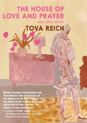 The House of Love and Prayer - Reich, Tova