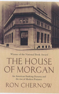 The House Of Morgan - Chernow, Ron